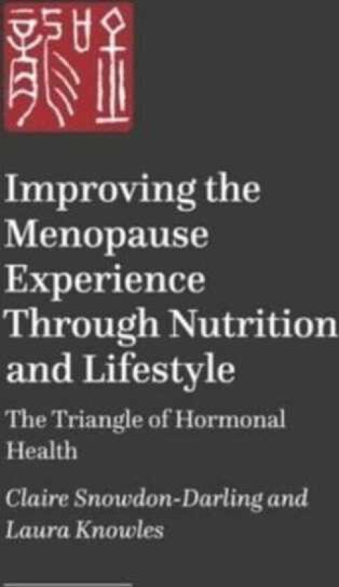 Improving the Menopause Experience Through Nutrition and Lifestyle The Triangle of Hormonal Health
