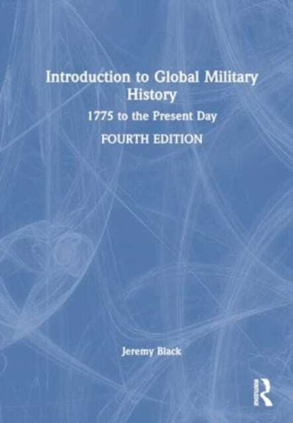 Introduction to Global Military History 1775 to the Present Day