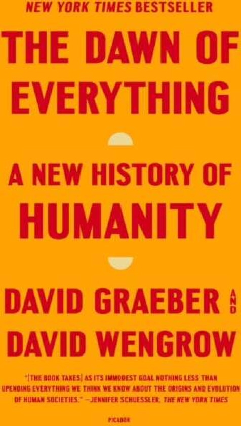 The Dawn of Everything A New History of Humanity