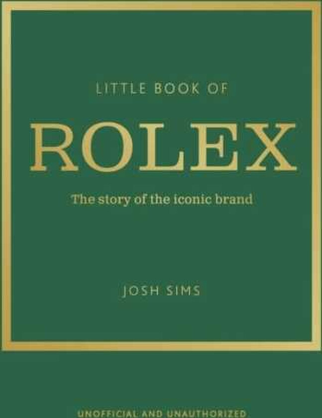 Little Book of Rolex The story behind the iconic brand