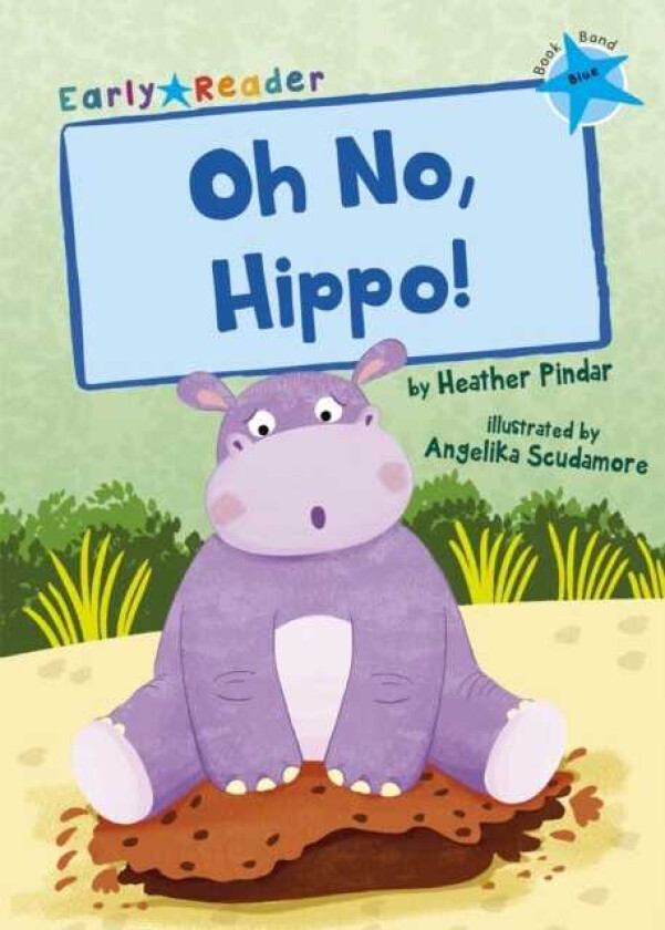 Oh No, Hippo! (Blue Early Reader)