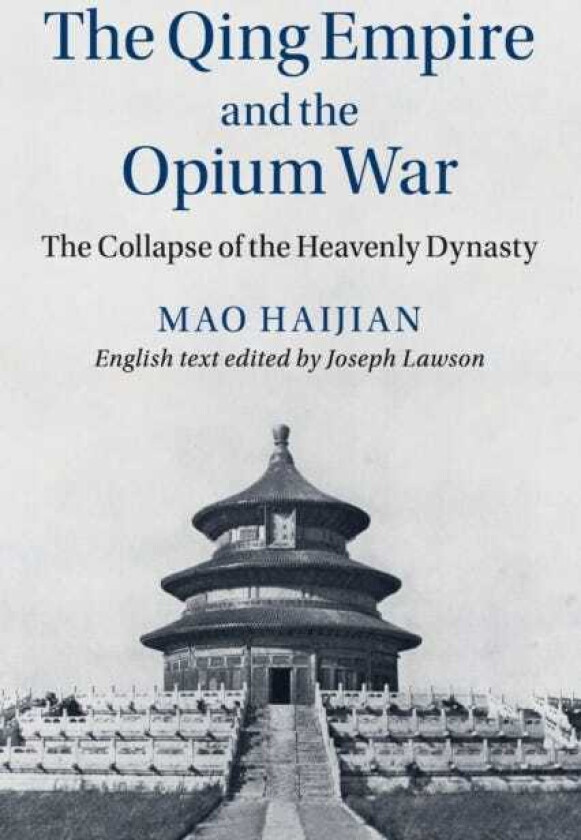 The Qing Empire and the Opium War The Collapse of the Heavenly Dynasty