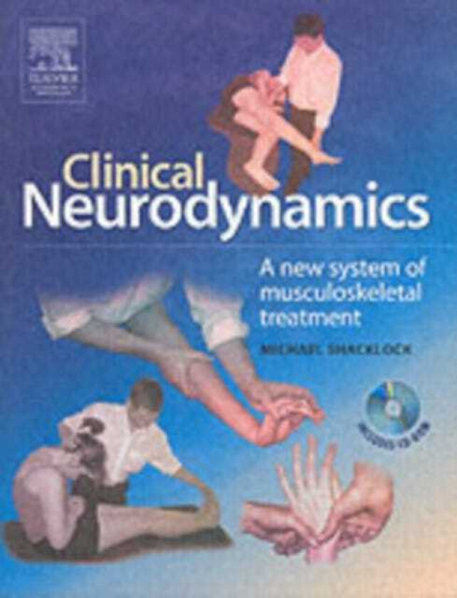 Clinical Neurodynamics  A New System of Neuromusculoskeletal Treatment