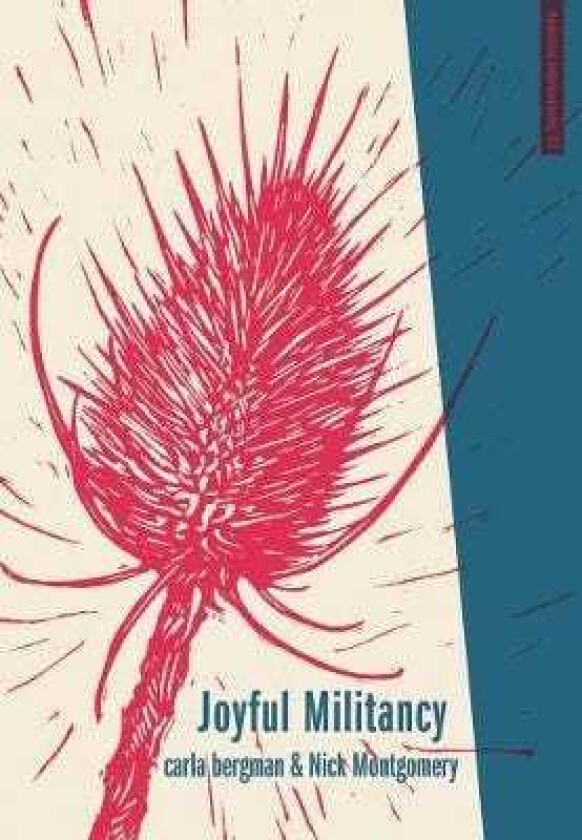 Joyful Militancy  Building Thriving Resistance in Toxic Times