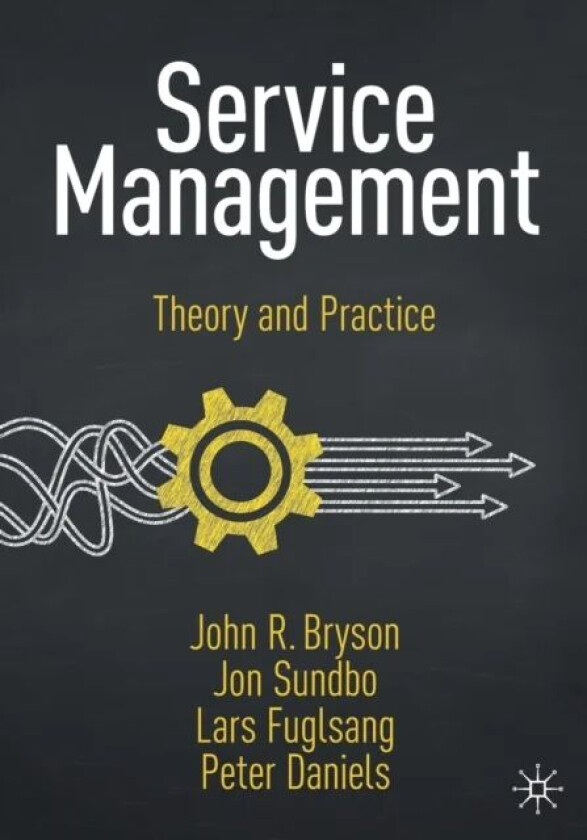 Service Management av John R. Bryson, Jon Sundbo, Lars Fuglsang, Peter Daniels