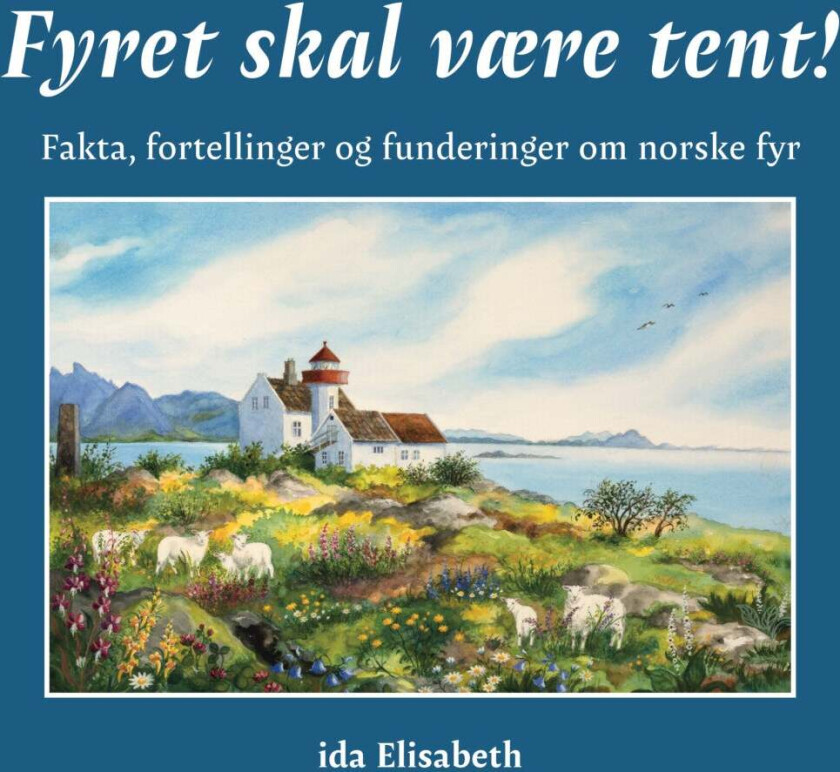 Fyret skal være tent! av Elisabeth Jørgensen Singh