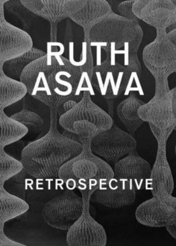 Ruth Asawa Retrospective
