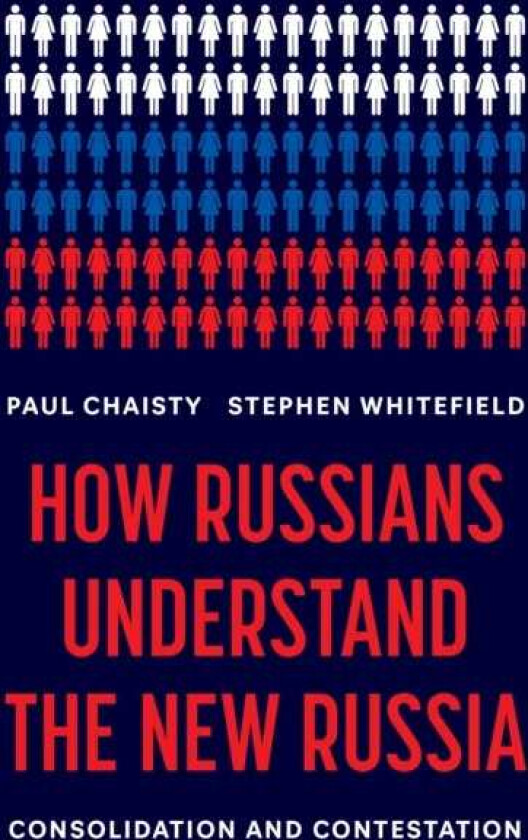 How Russians Understand the New Russia Consolidation and Contestation