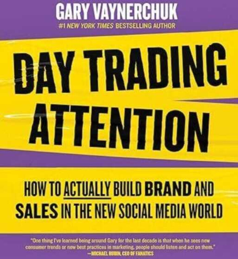 Day Trading Attention  How to Actually Build Brand and Sales in the New Social Media World