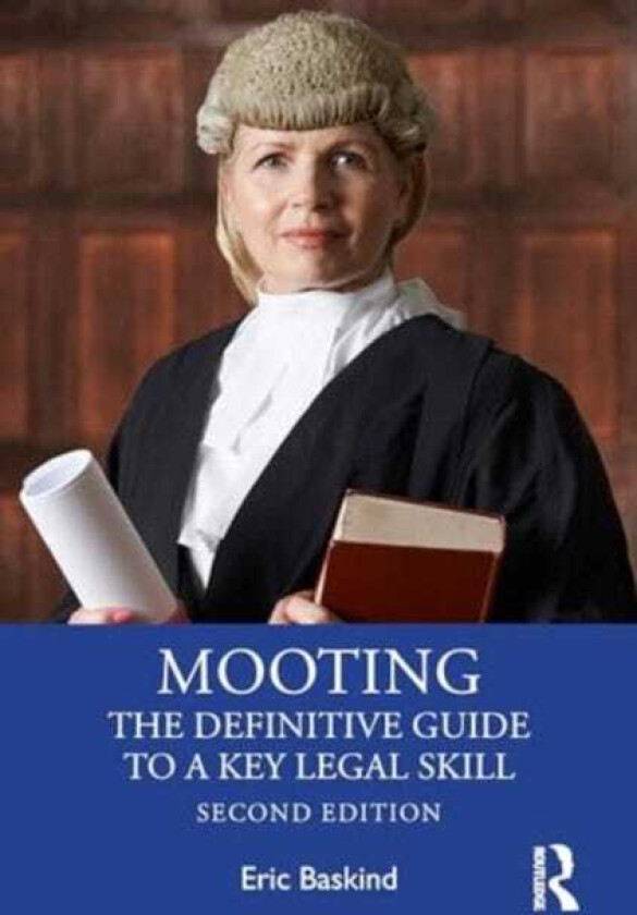 Mooting The Definitive Guide to a Key Legal Skill