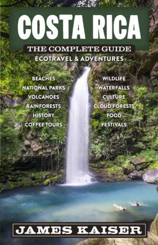 Costa Rica: The Complete Guide  Ecotourism & Outdoor Adventures