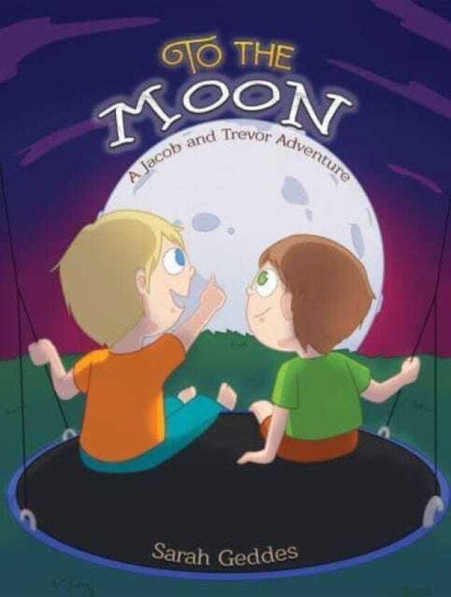 To the Moon A Jacob and Trevor Adventure