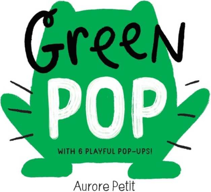 Green Pop (With 6 Playful PopUps!) A PopUp Board Book