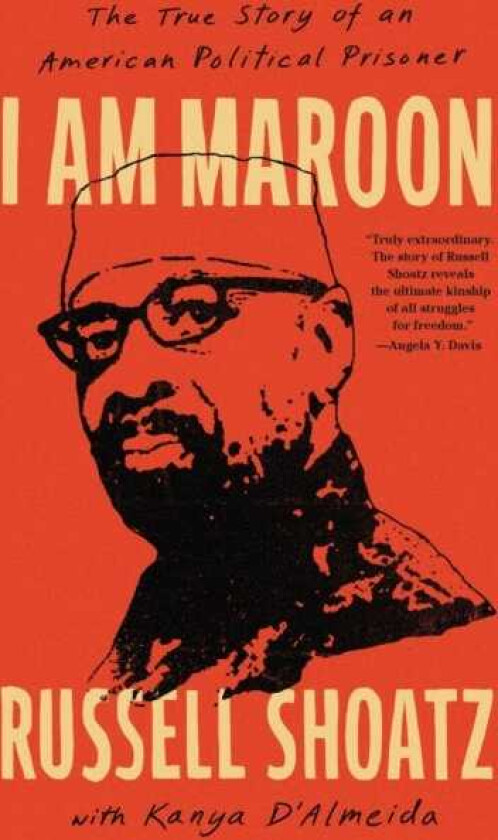 I Am Maroon  The True Story of an American Political Prisoner