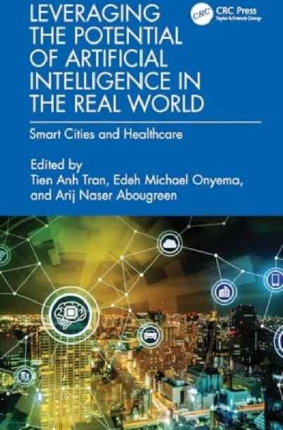 Leveraging the Potential of Artificial Intelligence in the Real World Smart Cities and Healthcare