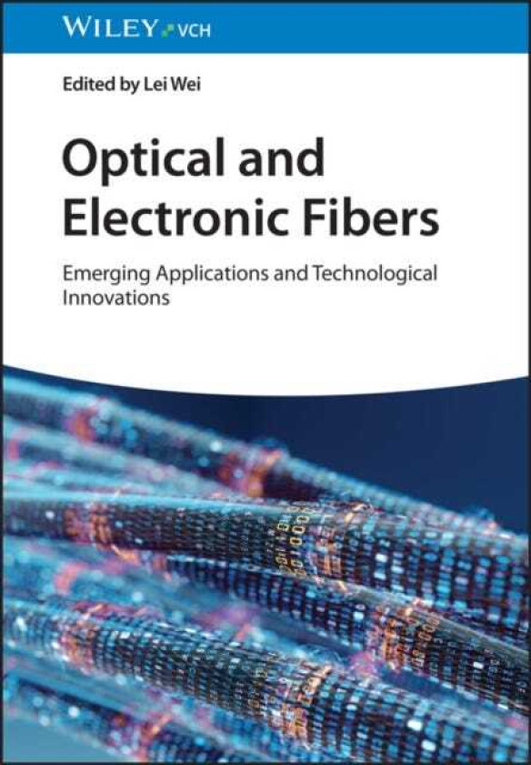 Optical and Electronic Fibers Emerging Applications and Technological Innovations