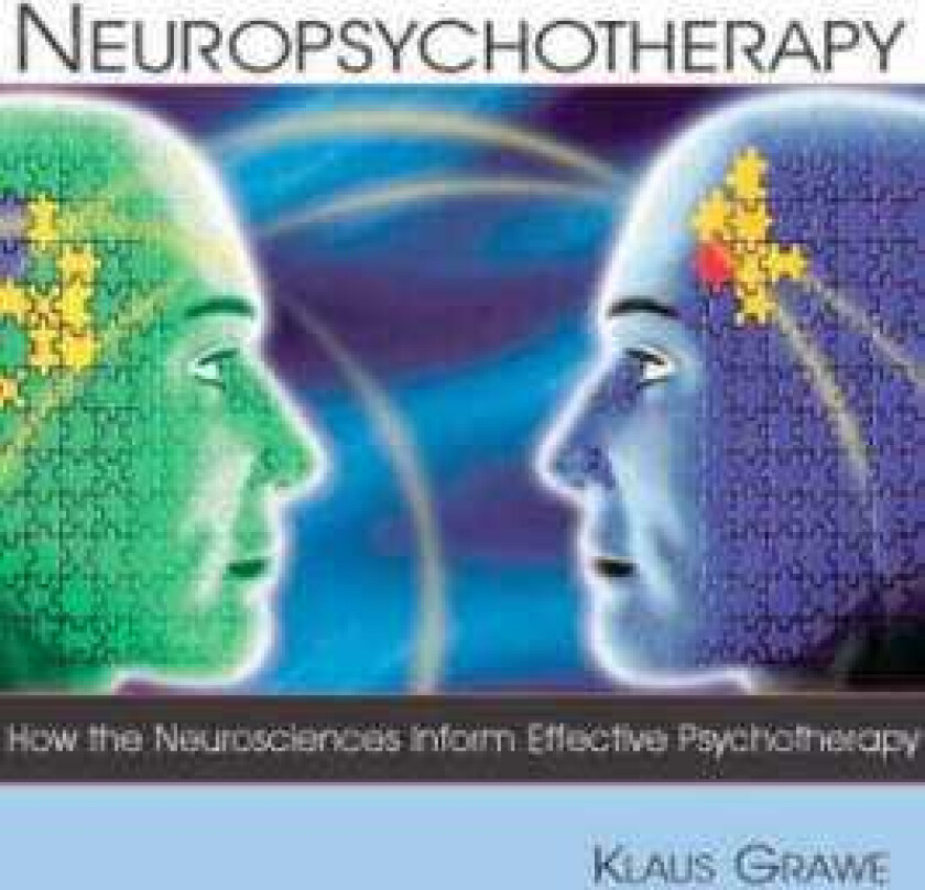 Neuropsychotherapy How the Neurosciences Inform Effective Psychotherapy
