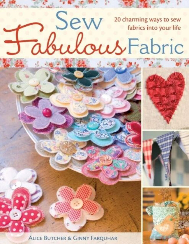 Sew Fabulous Fabric av Alice Butcher, Ginny Farquhar