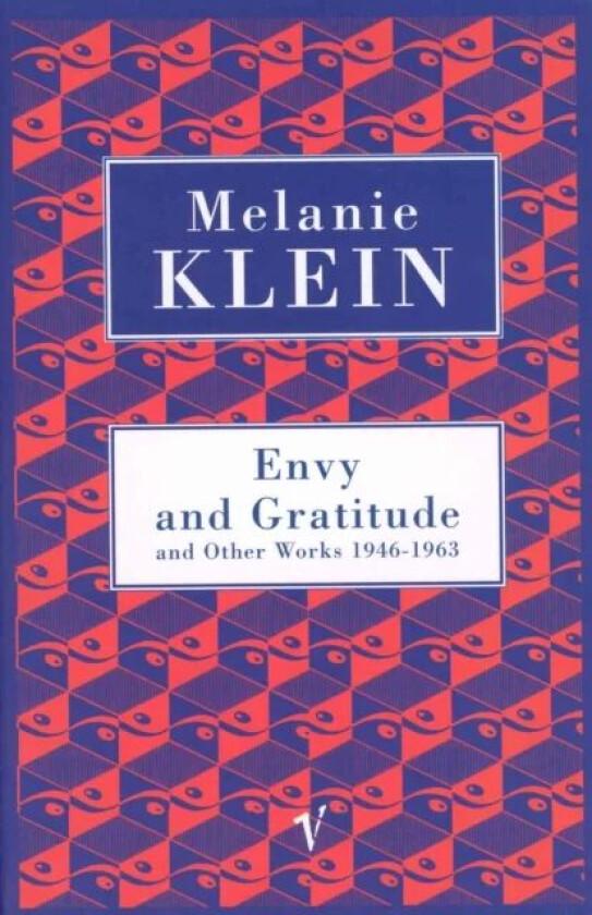 Envy And Gratitude And Other Works 1946-1963 av Melanie Klein