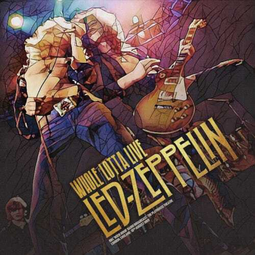 Led Zeppelin Whole Lotta Live (BBC 'Rock Hour' Radio Broadcast The Playhouse Theatre London England 10th August 1969) LP/Vinyl