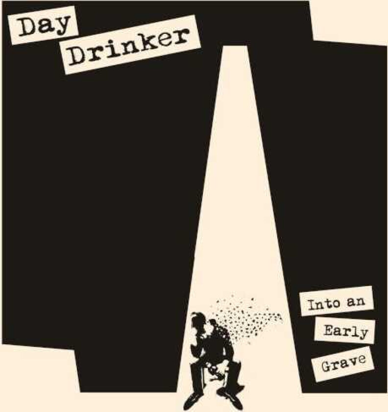 Day Drinker Into An Early Grave LP/Vinyl