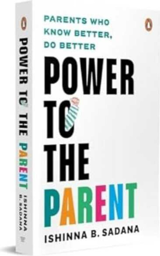 Power to the Parent  Parents Who Know Better, Do Better