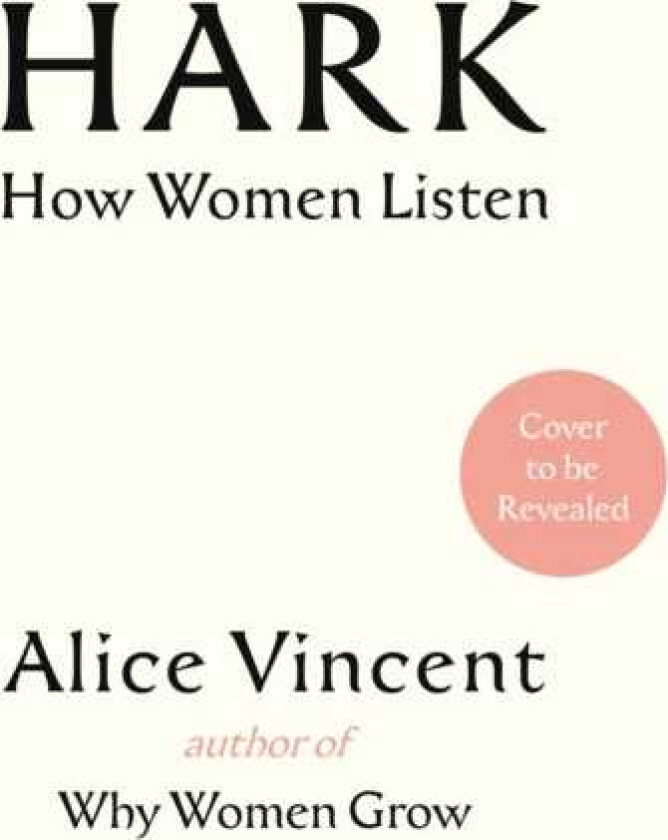 Hark How Women Listen