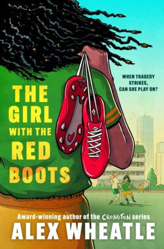 The Girl with the Red Boots A powerful story of family, friendship and football