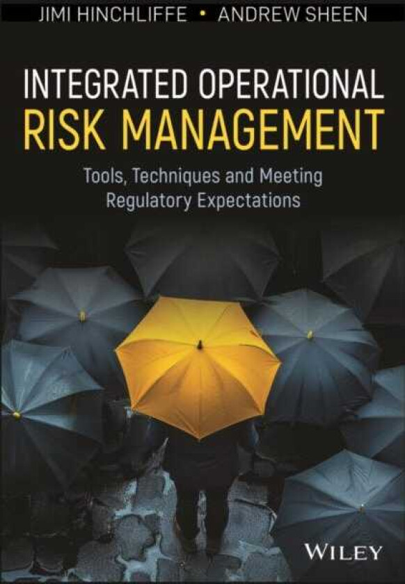 Integrated Operational Risk Management Tools, Techniques and Meeting Regulatory Expectations