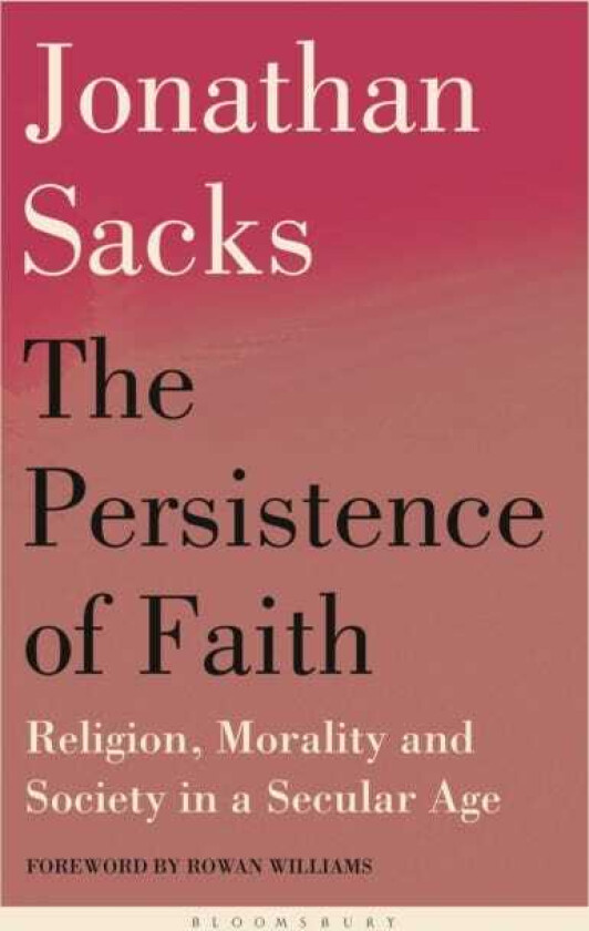 The Persistence of Faith Religion, Morality and Society in a Secular Age
