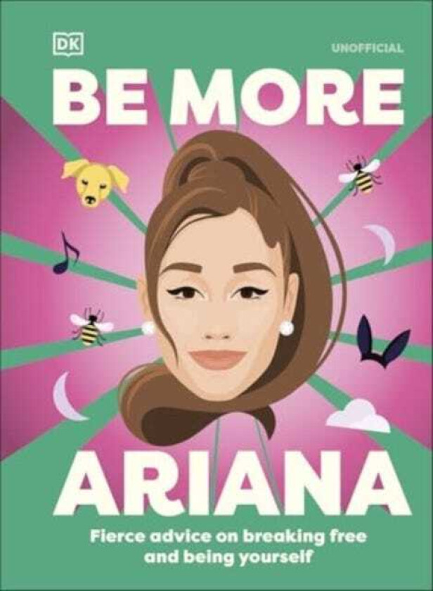 Be More Ariana Grande  Fierce Advice on Breaking Free and Being Yourself