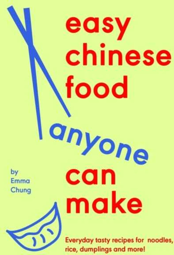 Easy Chinese Food Anyone Can Make