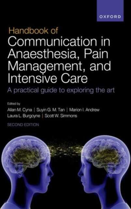 Handbook of Communication in Anaesthesia, Pain Management, and Intensive Care A practical guide to exploring the art
