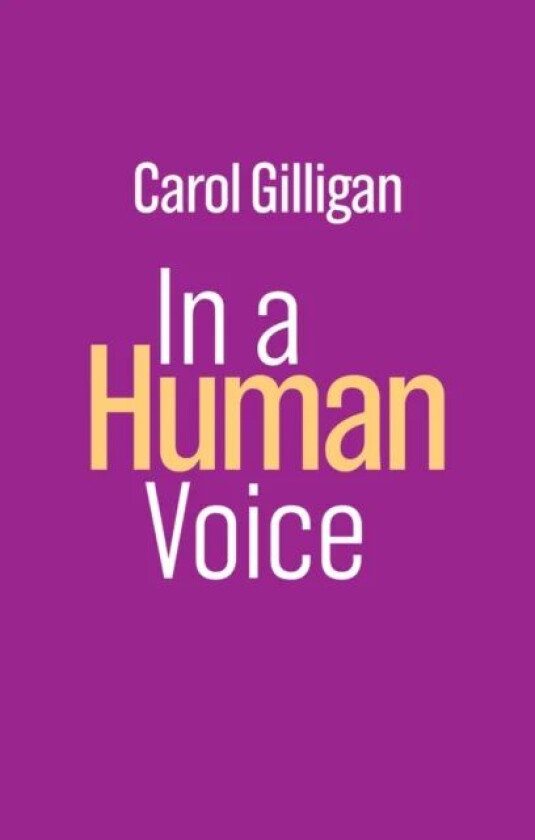 In a Human Voice av Carol (New York University) Gilligan