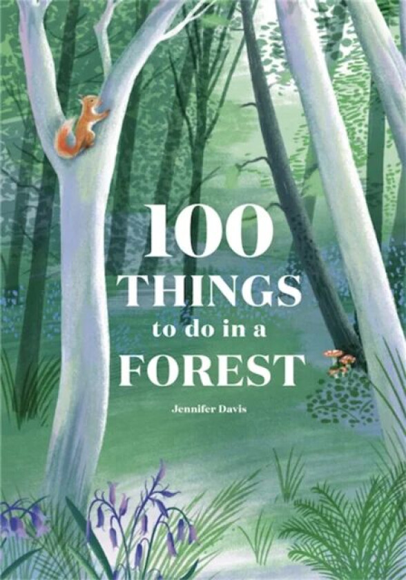 100 Things to do in a Forest av Jennifer Davis