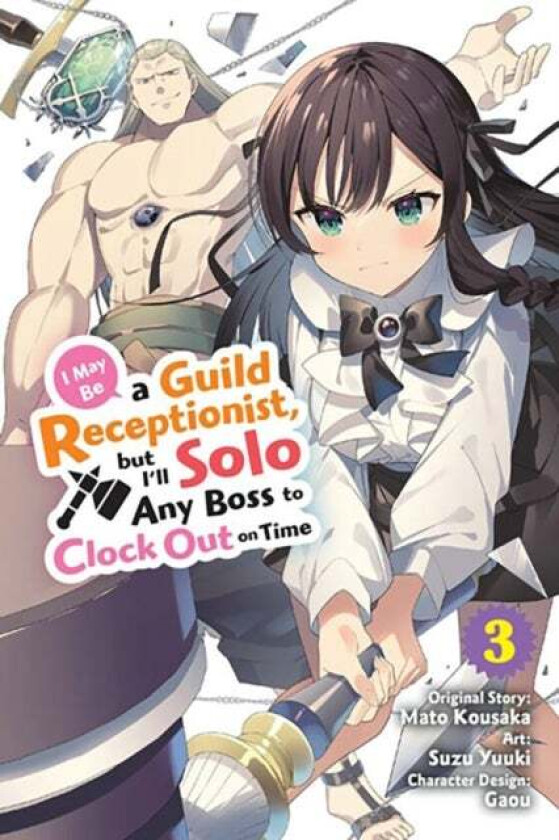 I May Be a Guild Receptionist, but I¿ll Solo Any Boss to Clock Out on Time, Vol. 3 (manga) av Mato Kousaka