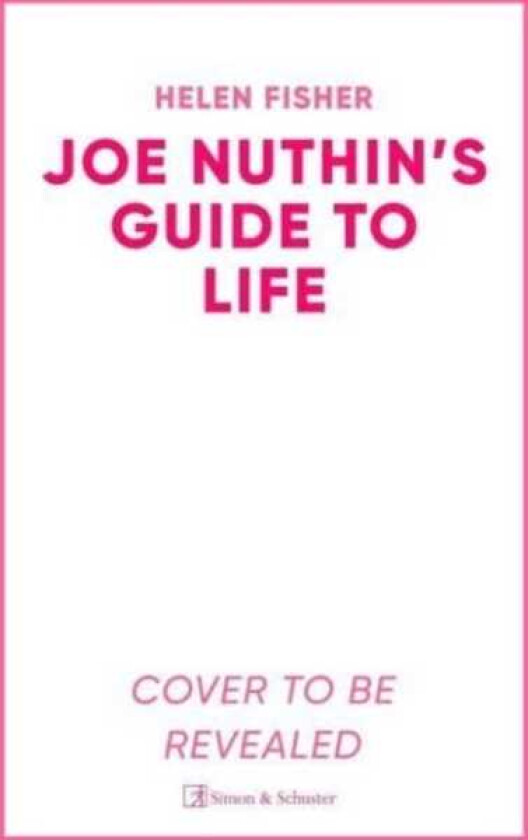 Joe Nuthin's Guide to Life av Helen Fisher