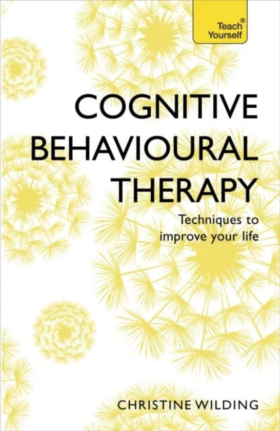 Cognitive Behavioural Therapy (CBT) av Christine Wilding