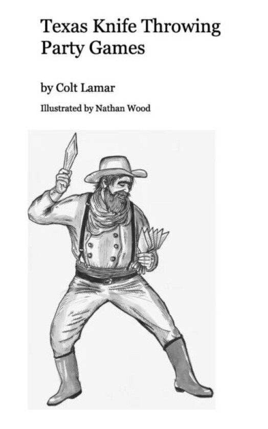 Texas Knife Throwing Party Games av Colt Lamar Illustrated Nathan Wood