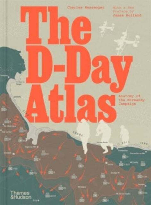 The D-Day Atlas av Charles Messenger