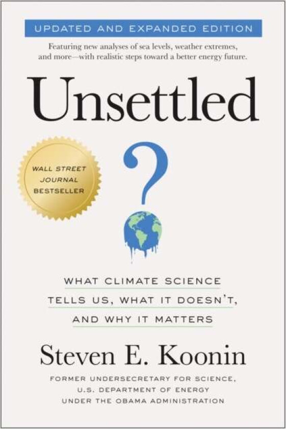 Unsettled (Updated and Expanded Edition) av Steven E. Koonin