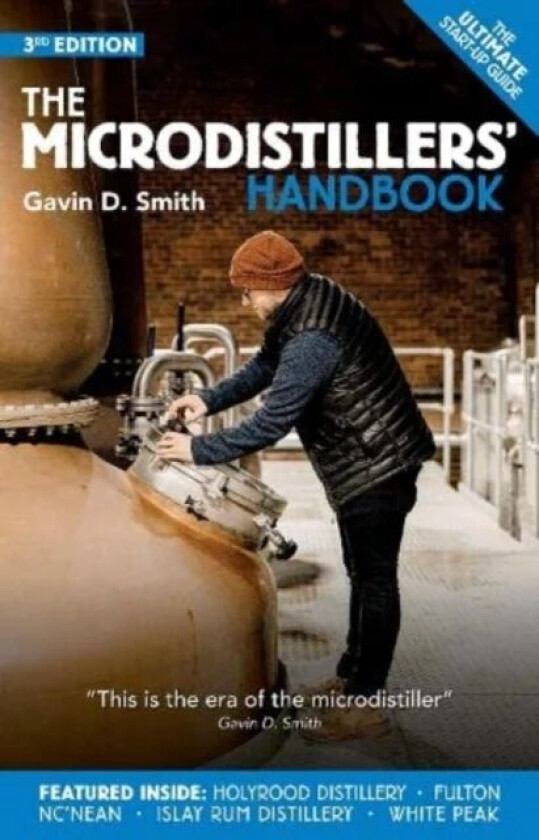 The Microdistillers' Handbook av Gavin D. Smith