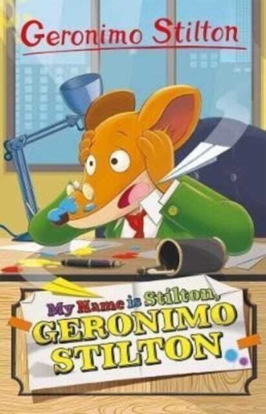 Geronimo Stilton: My Name is Stilton, Geronimo Stilton av Geronimo Stilton