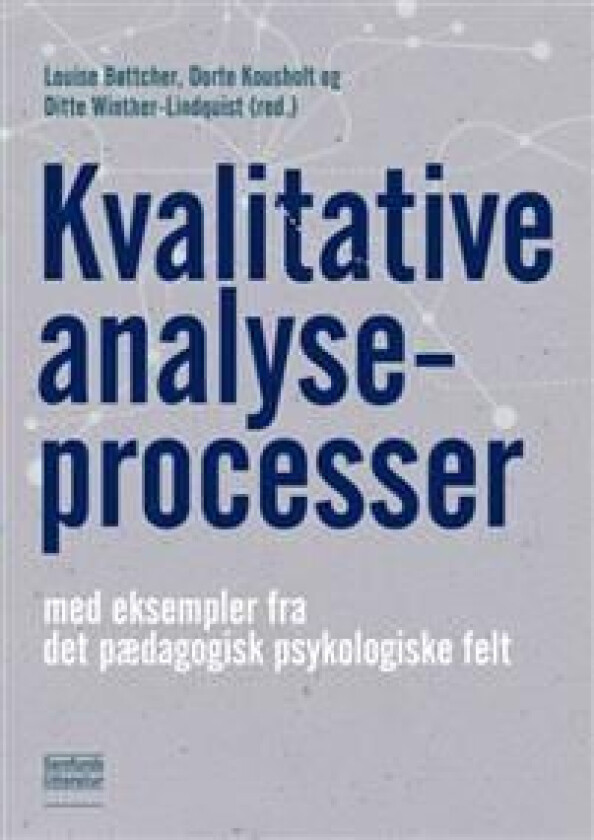 Kvalitative Analyseprocesser Louise Bøttcher, Dorte Kousholt Og Ditte Winther-Lindqvist (Red.) Språk: Dansk