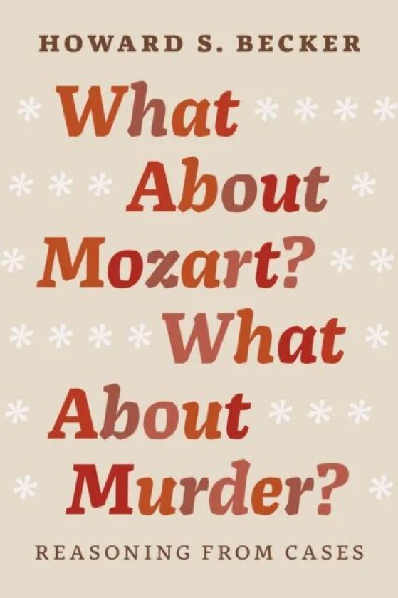 What About Mozart? What About Murder? av Howard S. Becker