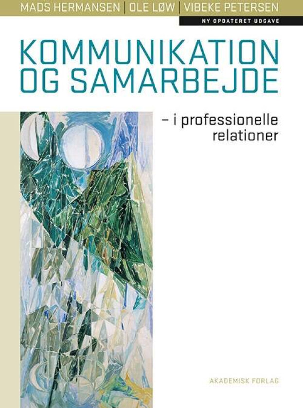 Kommunikation Og Samarbejde Mads Hermansen Ole Løw Vibeke Petersen Språk: Dansk