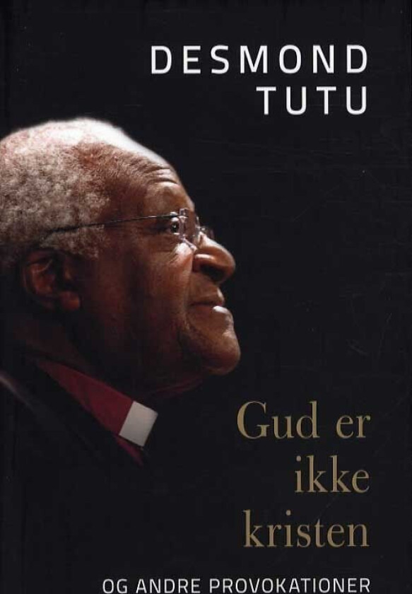 Gud Er Ikke Kristen Desmond Tutu Språk: Dansk