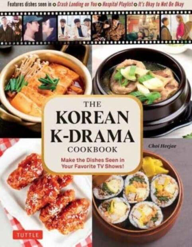 The Korean K-Drama Cookbook Av Choi Heejae