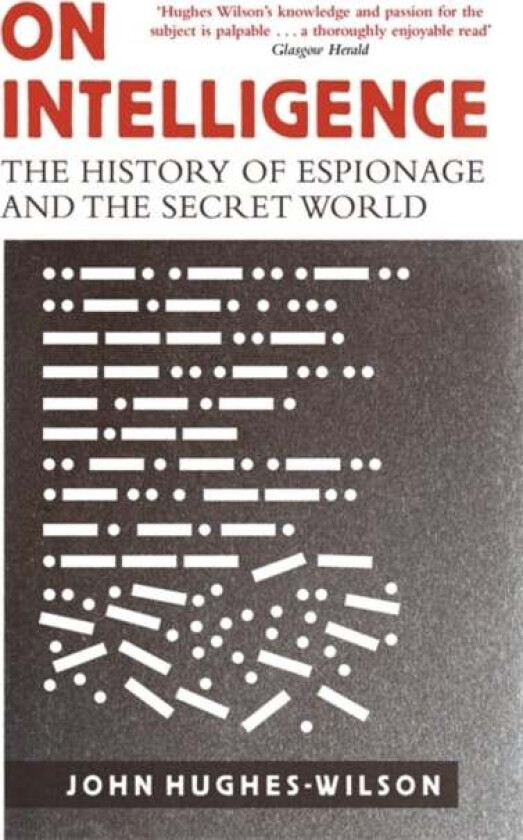 On Intelligence Av Colonel John Hughes-Wilson