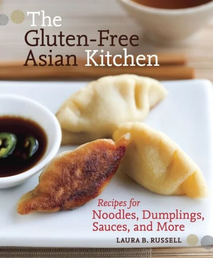 The Gluten-Free Asian Kitchen av Laura B. Russell